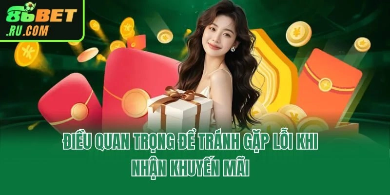 Điều quan trọng để tránh gặp lỗi khi nhận khuyến mãi